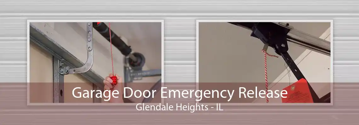 Garage Door Emergency Release Glendale Heights - IL